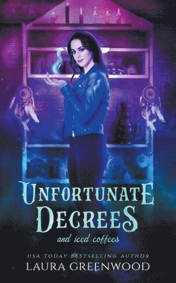 Laura Greenwood - Unfortunate Decrees and Iced Coffees, Häftad