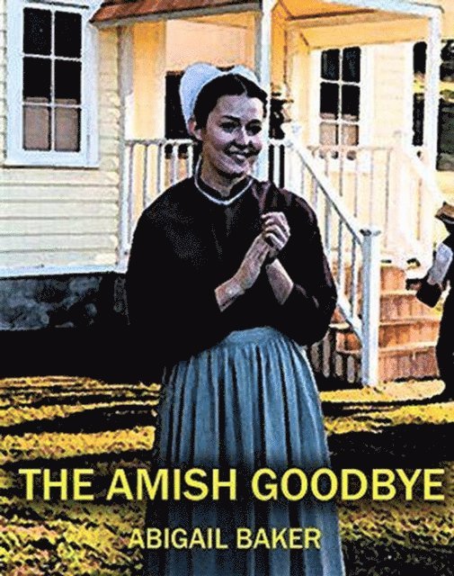Abigail Baker - Amish Goodbye, E-bok