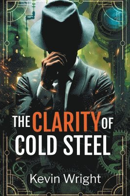 Kevin Wright - Clarity of Cold Steel, Häftad