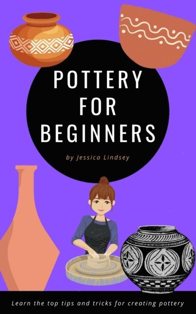 Jessica Lindsey - Pottery for Beginners, E-bok