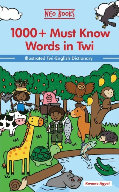 Kwame Agyei - 1000+ Must Know Words in Twi, E-bok