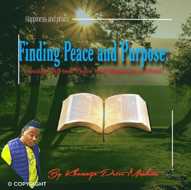 Khomotjo Peter Mashita - Finding Peace and Purpose:HAPPINESS IN CHRIST, E-bok