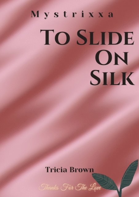 Tricia Brown - To Slide on Silk, E-bok