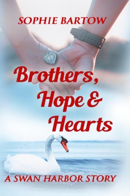 Sophie Bartow - Brothers, Hope & Hearts: A Small Town Medical Mystery Romance, E-bok