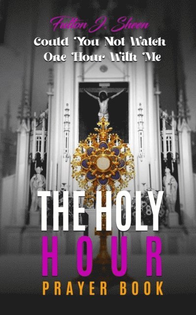 Fulton J. Sheen - Holy Hour Prayer Book, E-bok
