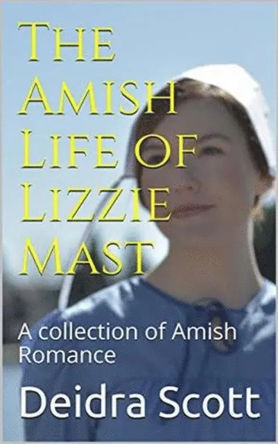 Deidra Scott - Amish Life of Lizzie Mast, E-bok. Tillgänglighet: Lägg i varukorg