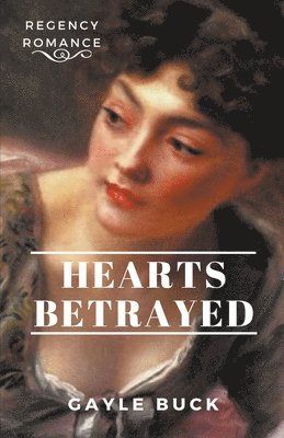 Gayle Buck - Hearts Betrayed, Häftad