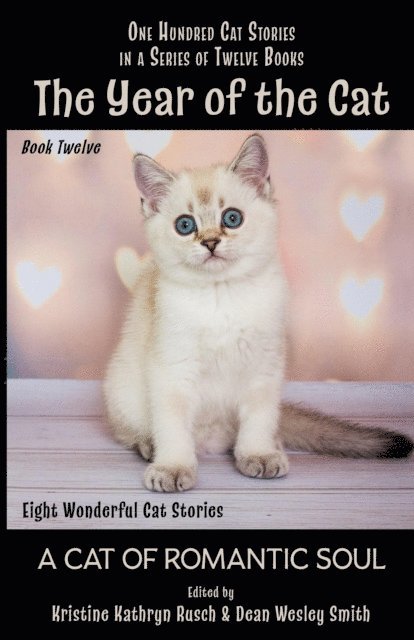 Lisa Silverthorne, Bonnie Elizabeth, Kari Kilgore, Anthea Sharp, Annie Reed, Kristine Kathryn Rusch, Dean Wesley Smith - Year of the Cat: A Cat of Romantic Soul, E-bok