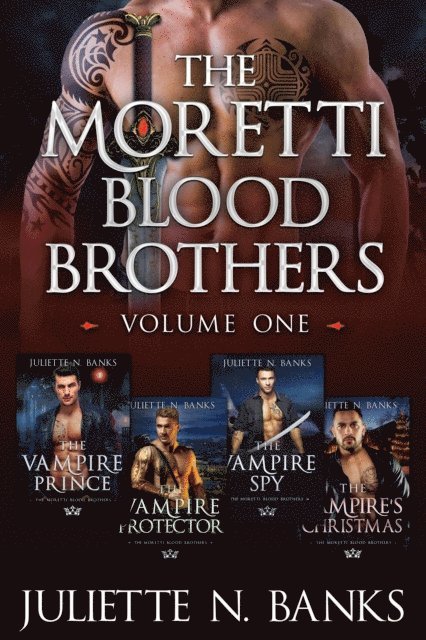 Juliette N Banks - Moretti Blood Brothers: Volume One - Books 1-4, E-bok