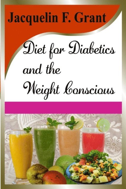 Jacquelin F. Grant - Diet for Diabetics and the Weight Conscious, E-bok. Tillgänglighet: Lägg i varukorg