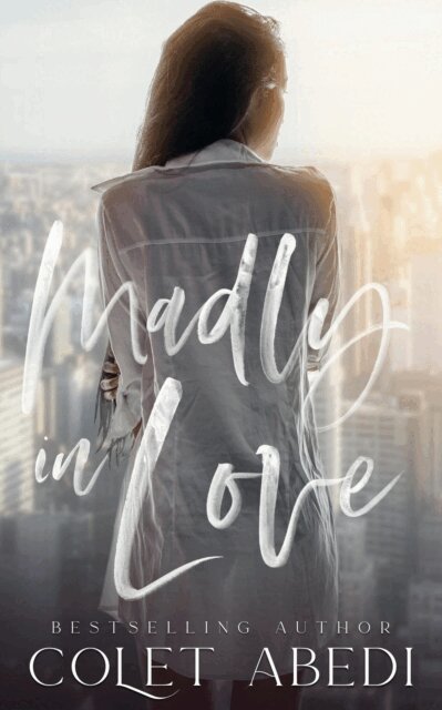 Colet Abedi - Madly in Love, E-bok