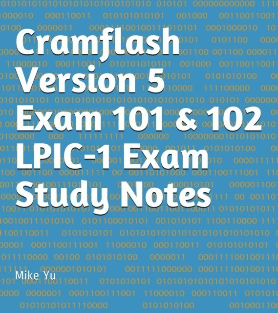 Cramflash Version 5 Exam 101 & 102  LPIC-1 Exam Study Notes
