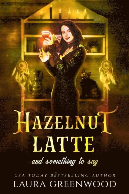 Laura Greenwood - Hazelnut Latte And Something To Say, E-bok