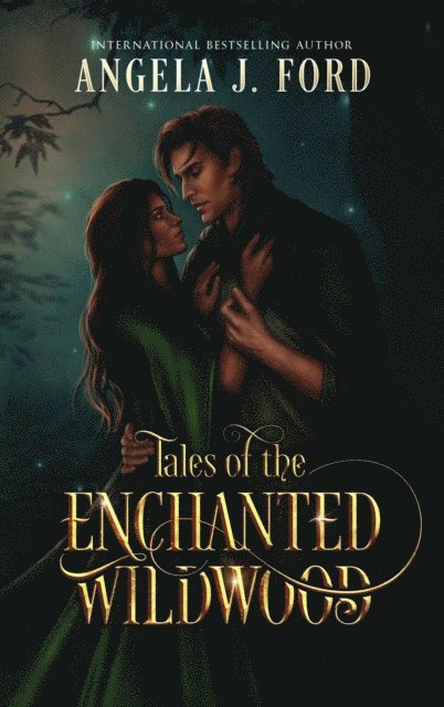 Angela J. Ford - Tales of the Enchanted Wildwood, E-bok