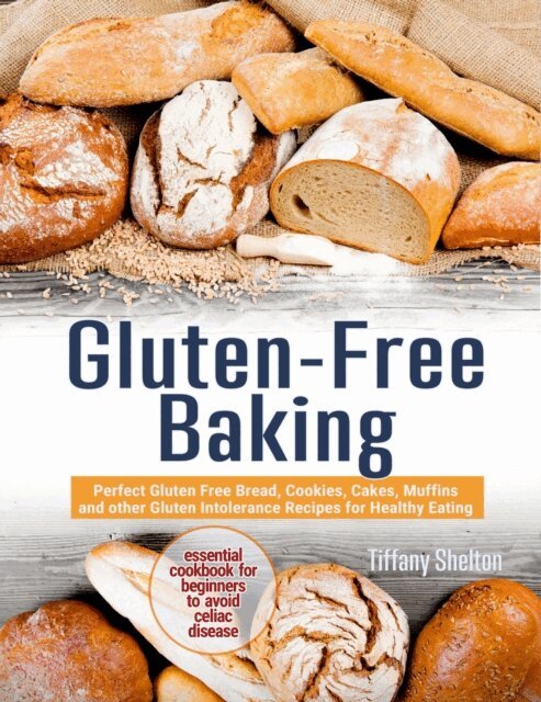 Tiffany Shelton - Gluten-Free Baking, E-bok