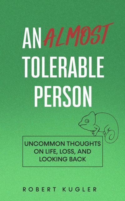 Robert Kugler - Almost Tolerable Person, E-bok