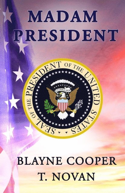 T. Novan, Blayne Cooper - Madam President, E-bok