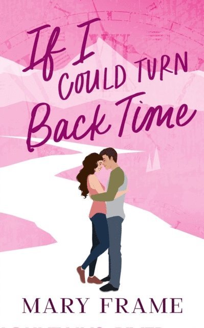 Mary Frame - If I Could Turn Back Time, E-bok