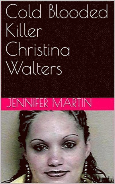 Jennifer Martin - Cold Blooded Christina Walters, E-bok