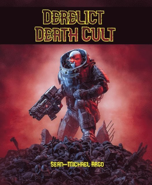 Sean-Michael Argo - Derelict Death Cult, E-bok