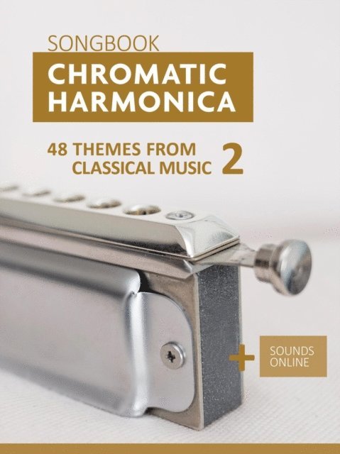 Bettina Schipp, Reynhard Boegl - Chromatic Harmonica Songbook - 48 Themes From Classical Music 2, E-bok