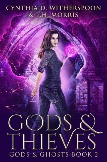 T.H. Morris, Cynthia D. Witherspoon - Gods & Thieves, E-bok