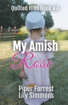 Piper Forrest, Lily Simmons - My Amish Rose, Häftad