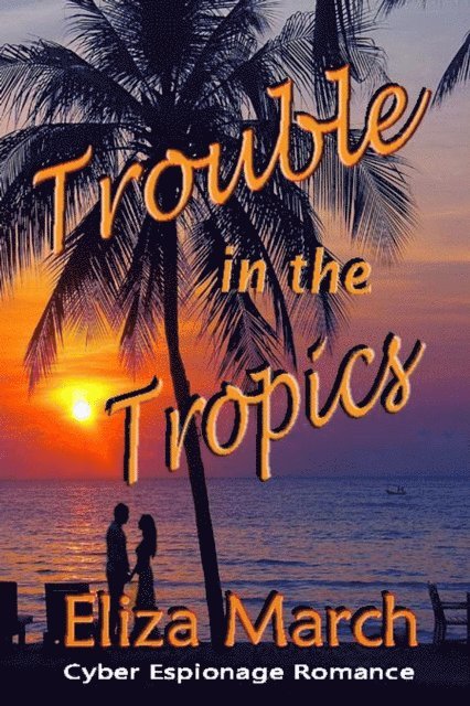 Eliza March - Trouble in the Tropics, E-bok