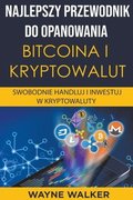Najlepszy Przewodnik Do Opanowania Bitcoina i Kryptowalut