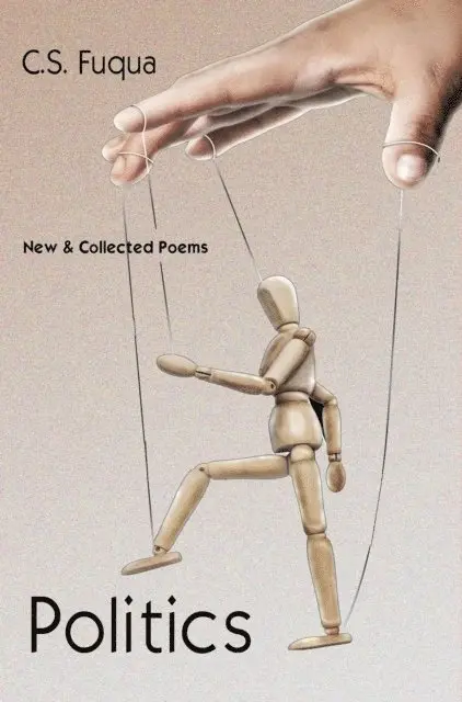 C.S. Fuqua - Politics ~ New & Collected Poems, E-bok. Tillgänglighet: Lägg i varukorg