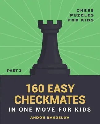 Andon Rangelov - 160 Easy Checkmates in One Move for Kids, Part 3, Häftad. Tillgänglighet: Lägg i varukorg