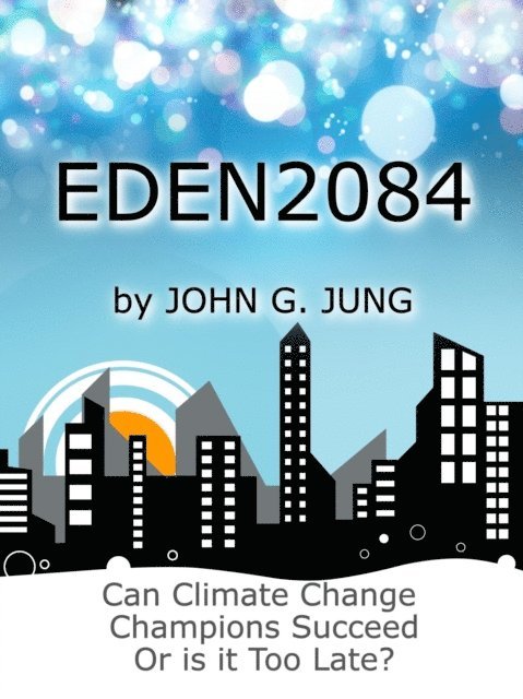 John G. Jung - Eden 2084, E-bok