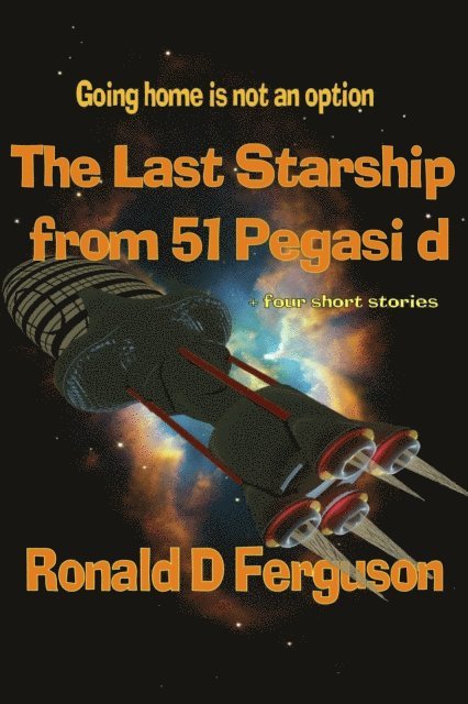 Ronald D Ferguson - Last Starship from 51 Pegasi D, E-bok
