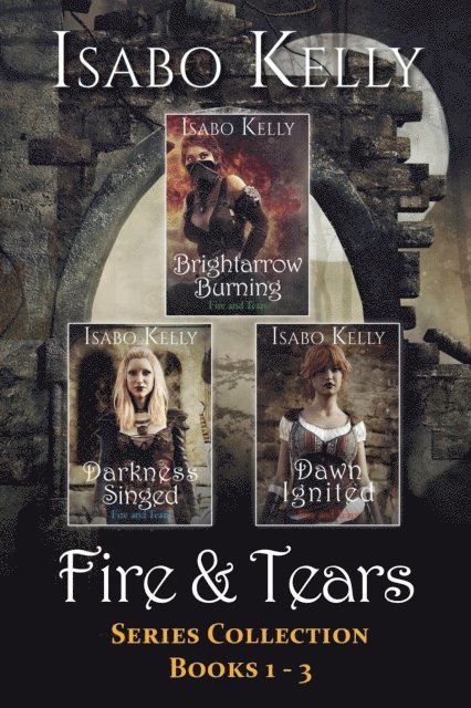Isabo Kelly - Fire and Tears: Series Collection Books 1-3, E-bok