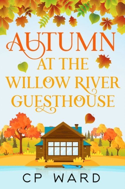 CP Ward - Autumn at the Willow River Guesthouse, E-bok
