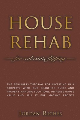 Jordan Riches - House Rehab for Real Estate Flipping, Häftad. Tillgänglighet: Lägg i varukorg