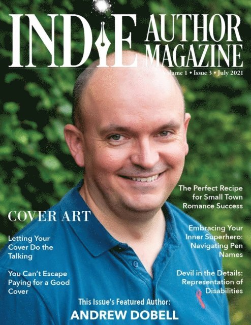 Alice Briggs, Chelle Honiker - Indie Author Magazine: Featuring Andrew Dobell Issue #3, July 2021 - Focus on Cover Design, E-bok