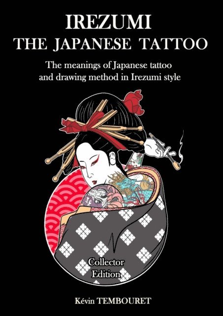 kevin tembouret - Irezumi, the Japanese Tattoo - The Meanings of Japanese Tattoo and Drawing Method in Irezumi Style, E-bok. Tillgänglighet: Lägg i varukorg