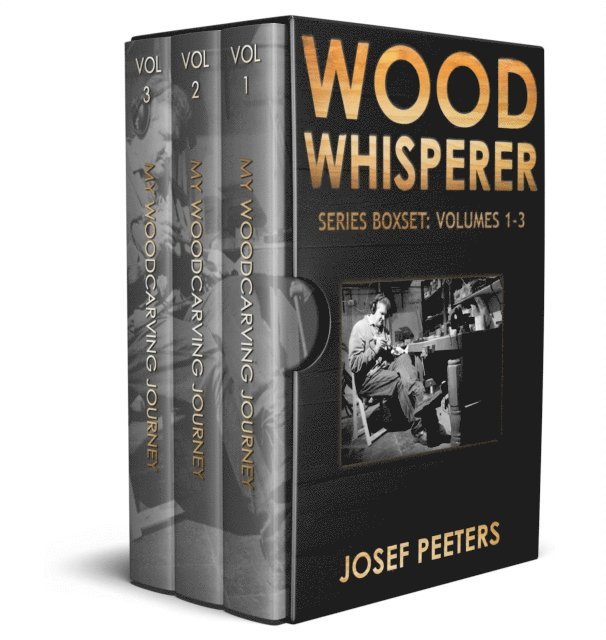 Josef Peeters - Wood Whisperer Boxset: Volumes 1-3, E-bok