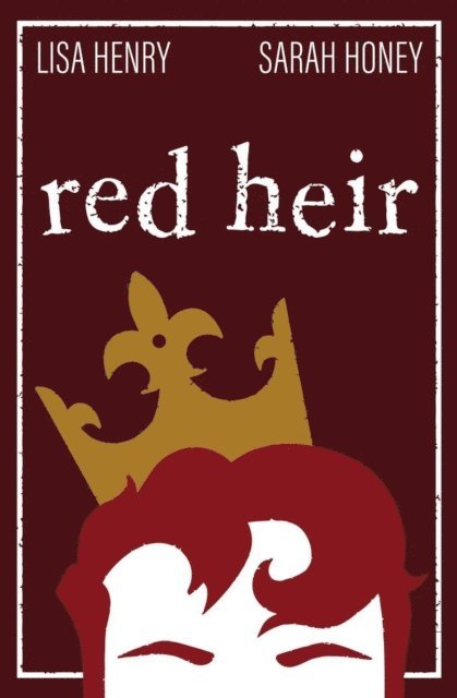 Sarah Honey, Lisa Henry - Red Heir, E-bok