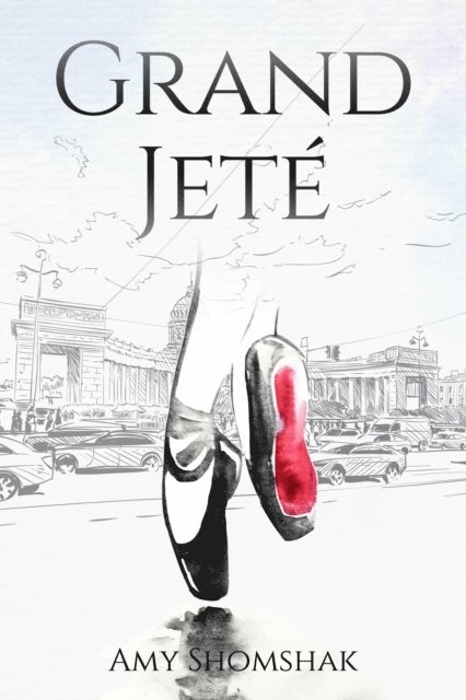 Amy Shomshak - Grand Jete, E-bok