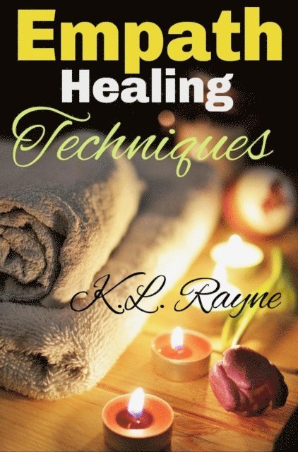 K.L. Rayne - Empath Healing Techniques, E-bok. Tillgänglighet: Lägg i varukorg