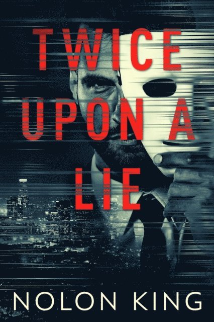 Nolon King - Twice Upon A Lie, E-bok