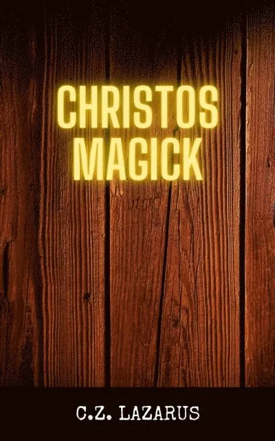 C.Z. Lazarus - Christos Magick, E-bok. Tillgänglighet: Lägg i varukorg