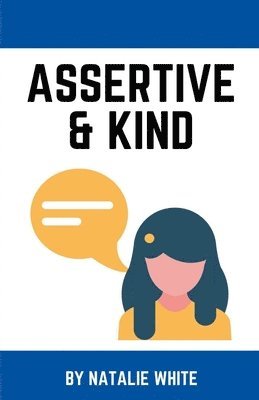 Natalie White - Assertive & Kind, Häftad