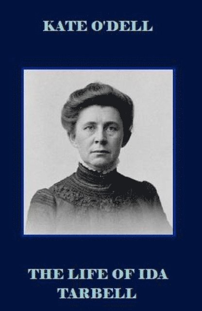 Kate O'Dell - Life of Ida Tarbell, E-bok. Tillgänglighet: Lägg i varukorg