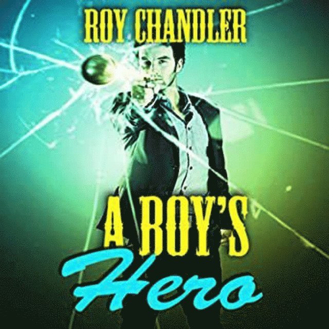 Roy Chandler - Boy's Hero, E-bok