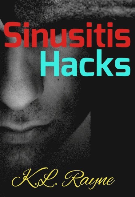 K.L. Rayne - Sinusitis Hacks, E-bok. Tillgänglighet: Lägg i varukorg