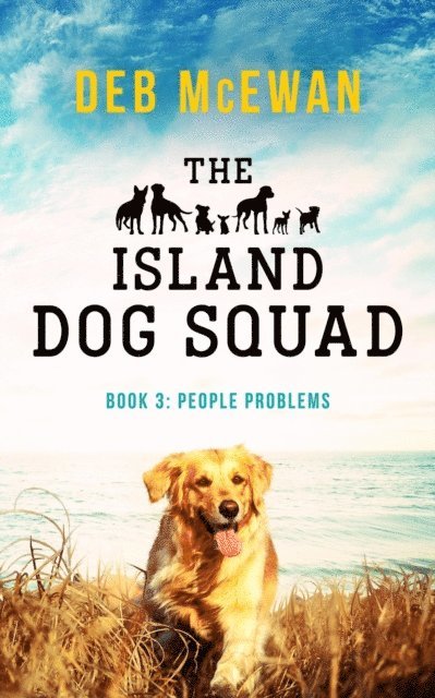 Deb McEwan - Island Dog Squad Book 3: People Problems, E-bok