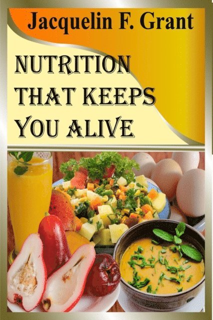 Jacquelin F. Grant - Nutrition That Keeps You Alive, E-bok. Tillgänglighet: Lägg i varukorg